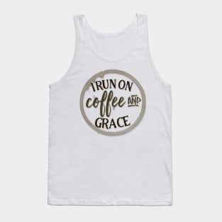 I run on coffee & grace Tank Top